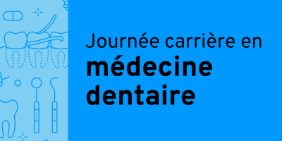 Journée carrière en médecine dentaire