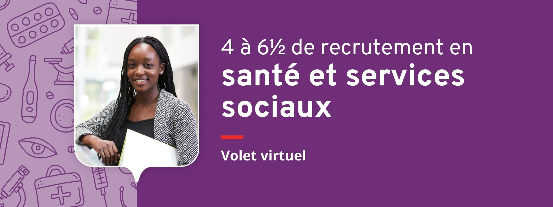 4 à 6½ de recrutement en santé et services sociaux